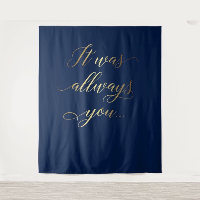 It was always you tex Blue elegant wedding banner Tapestry (Front)