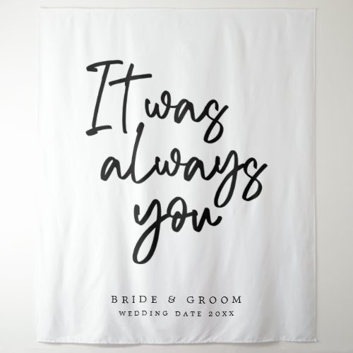 It Was Always You Wedding Tapestry