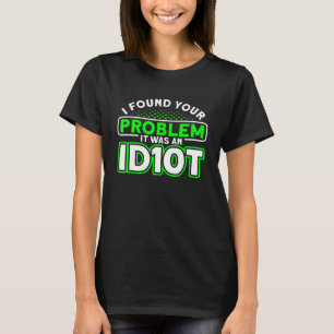 It Was An Idiot Programmer Software Developer T-Shirt
