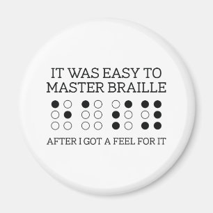 It Was Easy To Master Braille Magnet