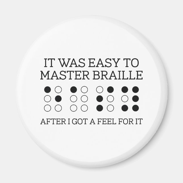 It Was Easy To Master Braille Magnet (Front)