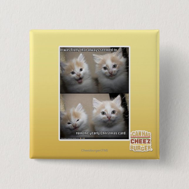 It was Fluffy Pinback Button (Front)