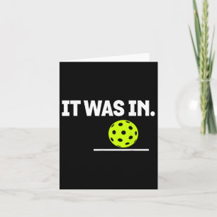 It Was In Funny Pickleball Player Paddleball Lover Card