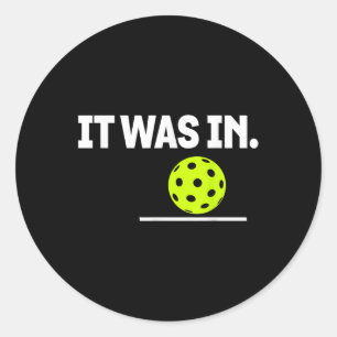 It Was In Funny Pickleball Player Paddleball Lover Classic Round Sticker