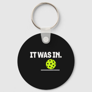 It Was In Funny Pickleball Player Paddleball Lover Keychain