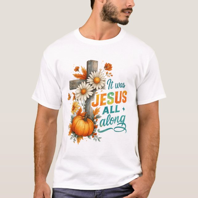 It Was Jesus All Along Religious Pumpkin T-Shirt (Front)