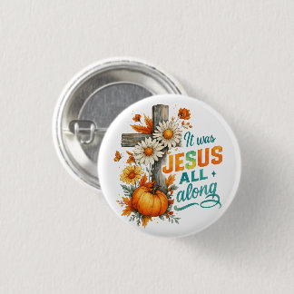 It was Jesus....  Button