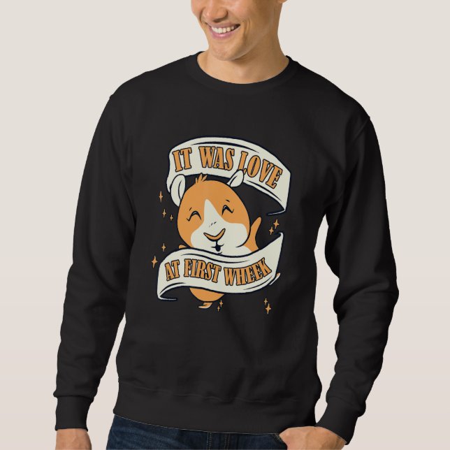 It Was Love At First Wheek Guinea Pig Sweatshirt (Front)
