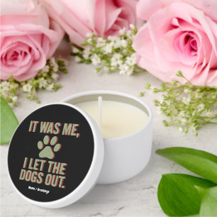 It Was Me I Let The Dogs Out Funny Dog Lover Mini Candle Favors