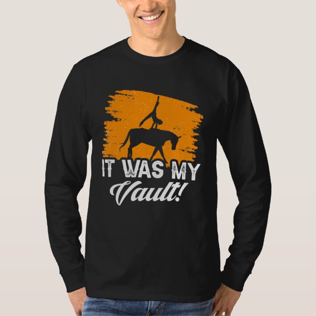 It Was My Vault Acrobatics Gymnastics Horse Vaulti T-Shirt (Front)