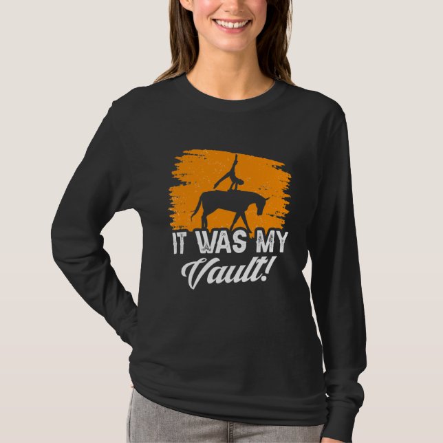 It Was My Vault Acrobatics Gymnastics Horse Vaulti T-Shirt (Front)