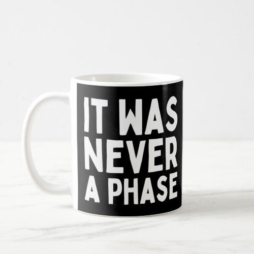 IT WAS NEVER A PHASE  Its A Lifestyle  Elder Emo  Coffee Mug