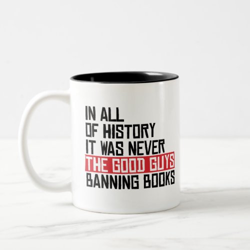 It was never the good guys banning books Two_Tone coffee mug