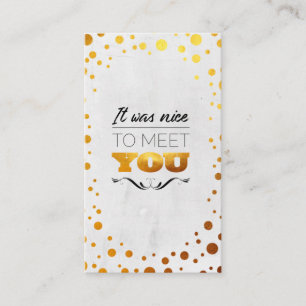 It was nice to meet you! Gold dots Business Card