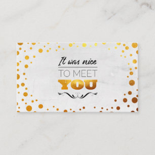 It was nice to meet you! Gold dots Business Card