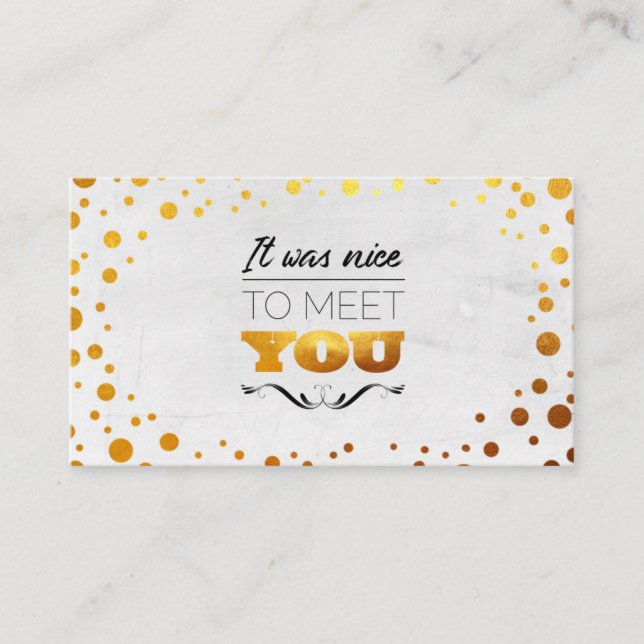 It was nice to meet  you! Gold dots Business Card (Front)