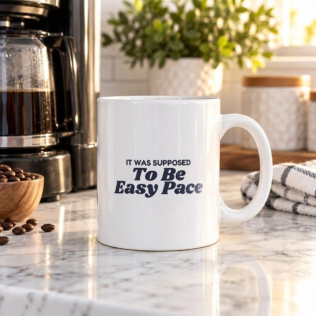It Was Supposed To Be Easy Pace Funny Coffee Mug (Creator Uploaded)