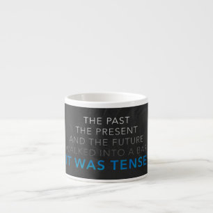 It Was Tense Espresso Cup