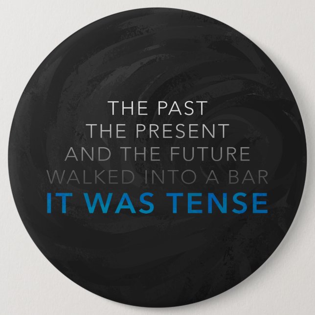 It Was Tense Pinback Button (Front)