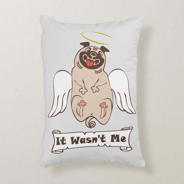It Wasn't Me angel pug funny quote    Accent Pillo Pillow (Front(Vertical))