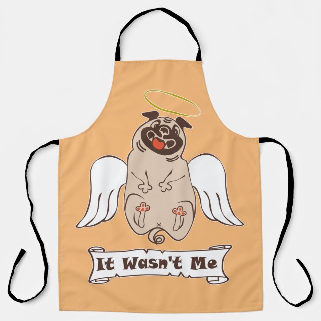 It Wasn't Me angel pug funny quote    Apron (Front)