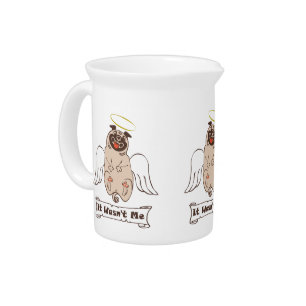It Wasn't Me angel pug funny quote Beverage Pitcher