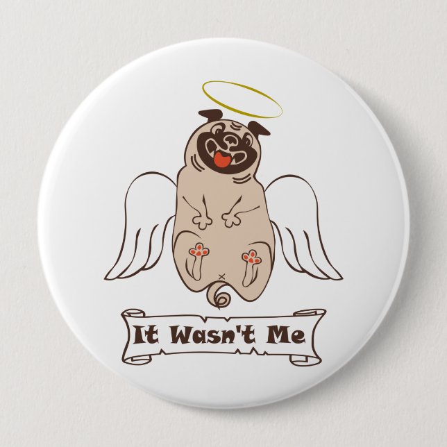 It Wasn't Me angel pug funny quote    Button (Front)