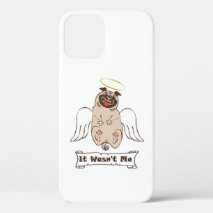 It Wasn't Me angel pug funny quote Case-Mate iP iPhone 12 Case