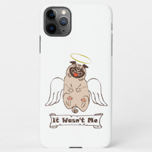 It Wasn't Me angel pug funny quote Case-Mate iP iPhone 11Pro Max Case