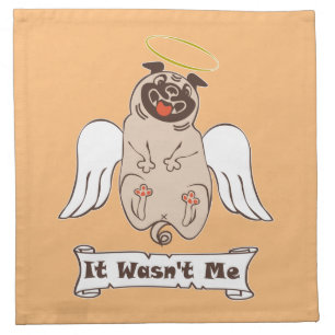 It Wasn't Me angel pug funny quote Cloth Napkin