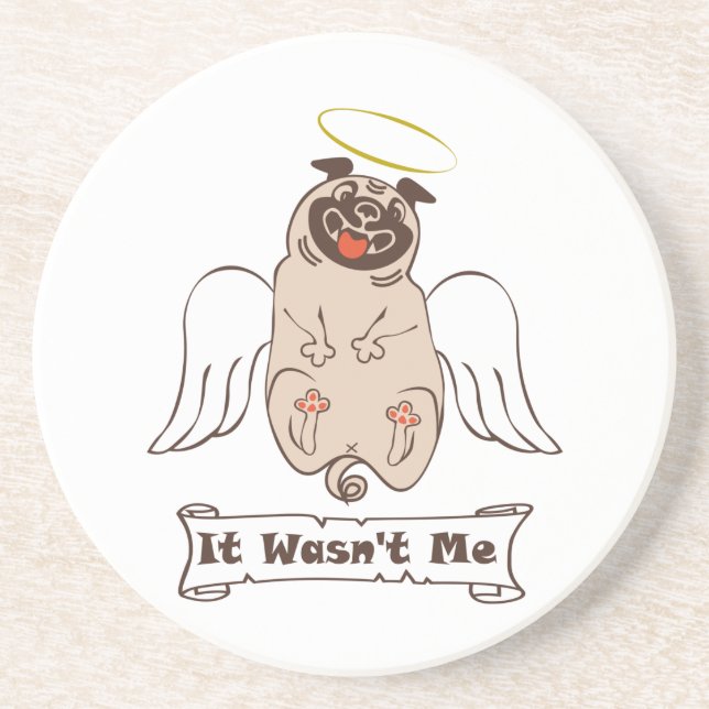It Wasn't Me angel pug funny quote    Coaster (Front)