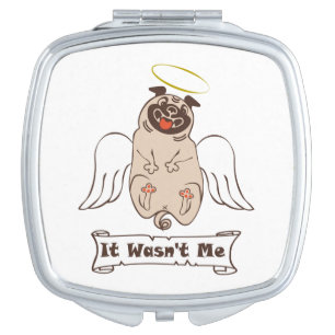 It Wasn't Me angel pug funny quote    Compact Mirror