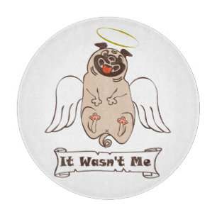 It Wasn't Me angel pug funny quote Cutting Board