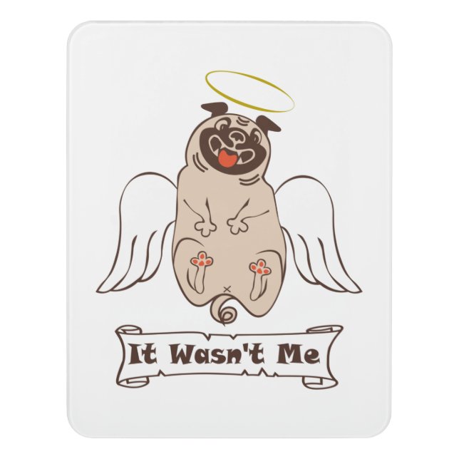 It Wasn't Me angel pug funny quote    Door Sign (Contemporary Vert)