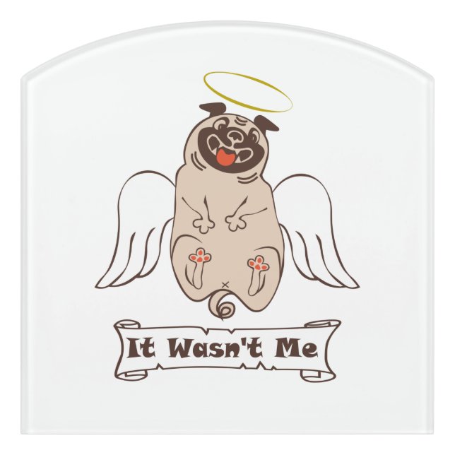 It Wasn't Me angel pug funny quote  Door Sign (Contour Front)