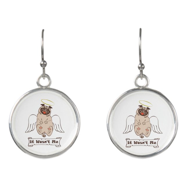 It Wasn't Me angel pug funny quote    Earrings (Front)