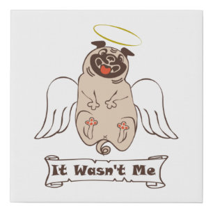It Wasn't Me angel pug funny quote Faux Canvas Print