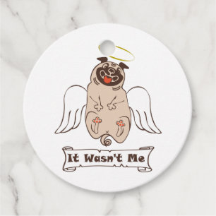 It Wasn't Me angel pug funny quote    Favor Tags