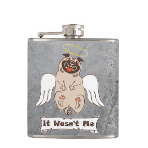 It Wasn't Me angel pug funny quote    Flask
