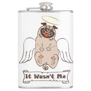 It Wasn't Me angel pug funny quote Flask