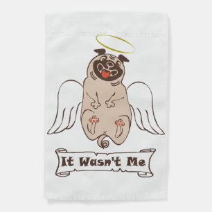 It Wasn't Me angel pug funny quote Garden Flag