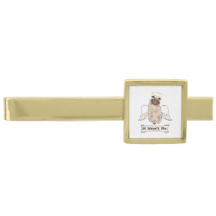 It Wasn't Me angel pug funny quote Gold Finish Tie Bar