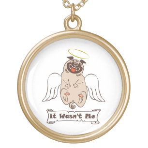 It Wasn't Me angel pug funny quote Gold Plated Necklace
