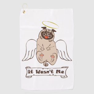 It Wasn't Me angel pug funny quote Golf Towel