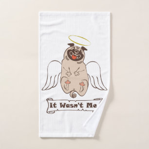 It Wasn't Me angel pug funny quote    Hand Towel