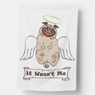 It Wasn't Me angel pug funny quote    House Flag