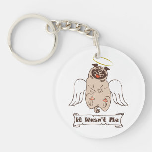 It Wasn't Me angel pug funny quote Keychain