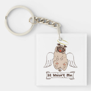 It Wasn't Me angel pug funny quote Keychain