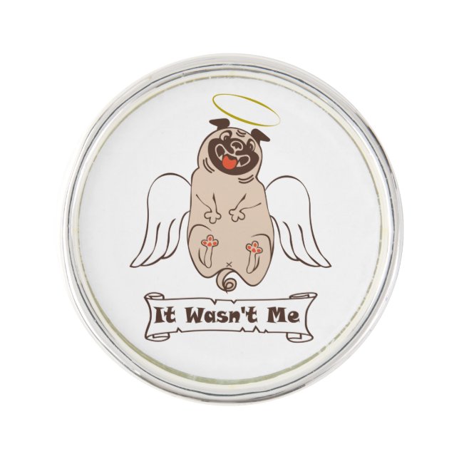 It Wasn't Me angel pug funny quote    Lapel Pin (Front)
