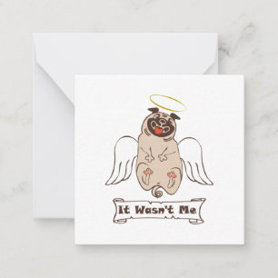 It Wasn't Me angel pug funny quote    Note Card
